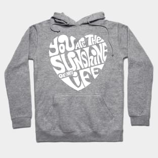 You Are The Sunshine Of My Life - WHITE Hoodie